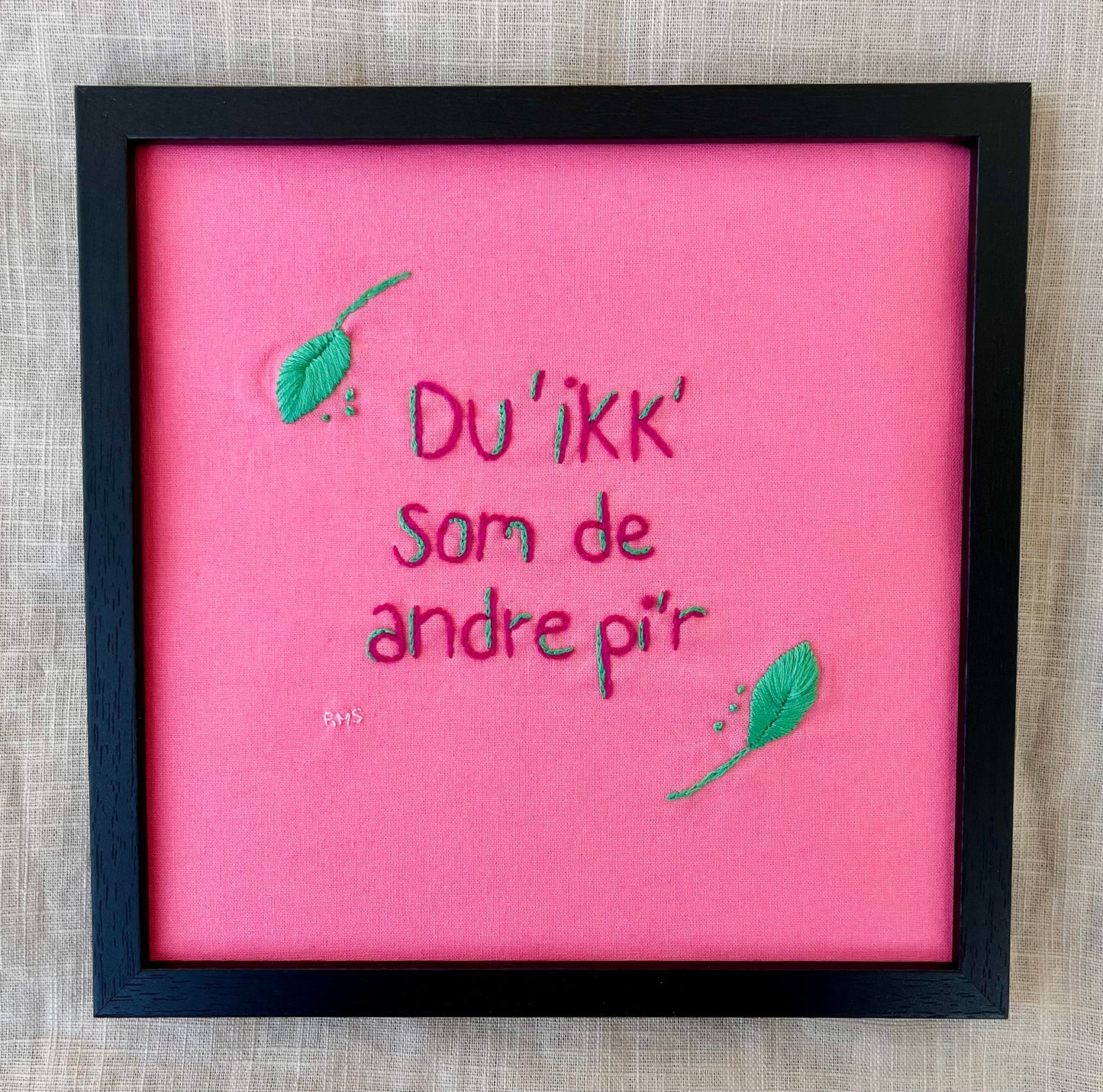 Du’ ikk’ som de andre pi’r