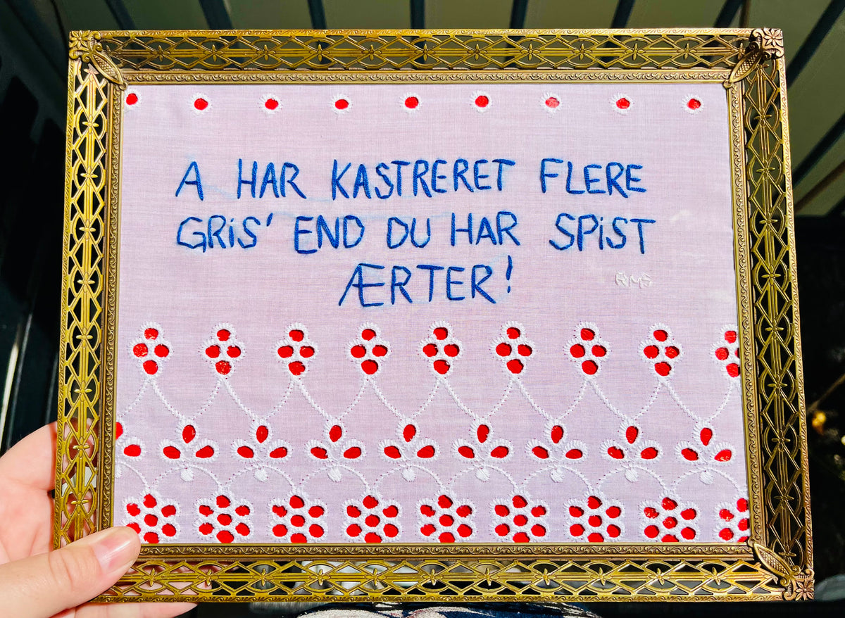 A har kastreret flere gris' end du har spist ærter!