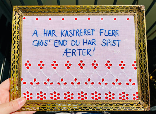 A har kastreret flere gris' end du har spist ærter!