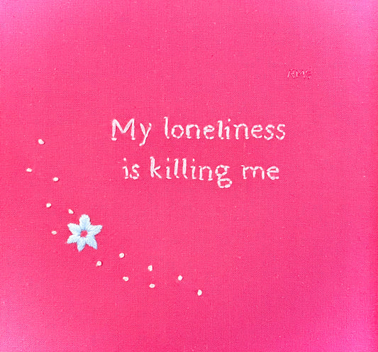 My loneliness