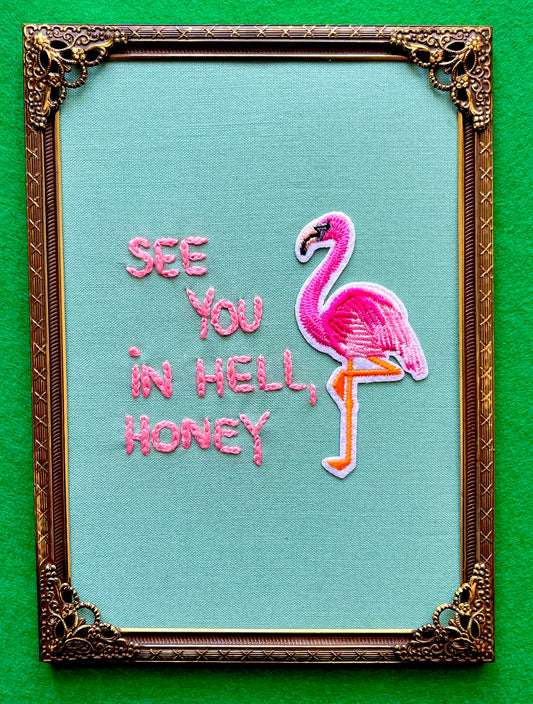 See you in hell, honey