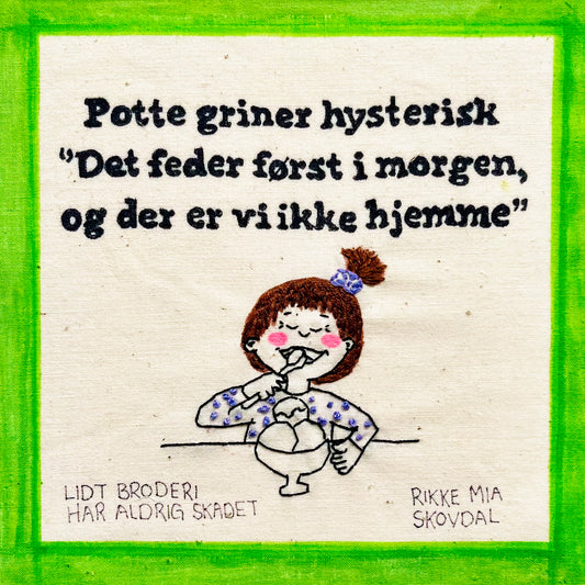 Potte griner hysterisk ''Det feder først i morgen, og der er vi ikke hjemme''